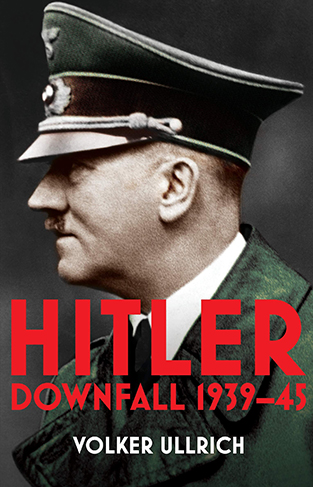 Hitler: Volume II: Downfall 1939-45 (Hitler Biographies, 2)