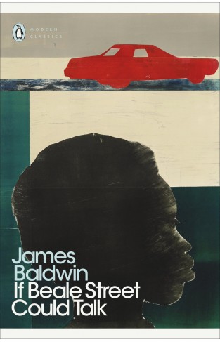 If Beale Street Could Talk: James Baldwin (Penguin Modern Classics)