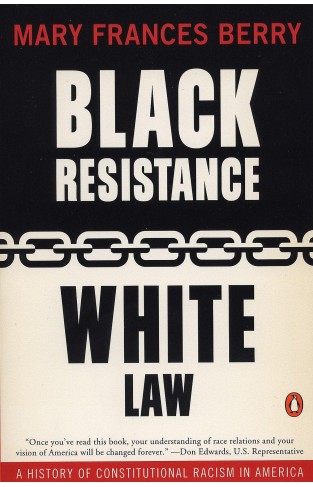 Black Resistance/White Law: A History of Constitutional Racism in America