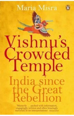 Vishnu's Crowded Temple - India Since the Great Rebellion