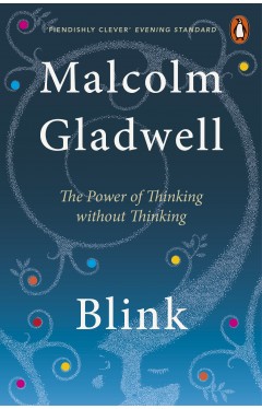 Blink: The Power of Thinking Without Thinking