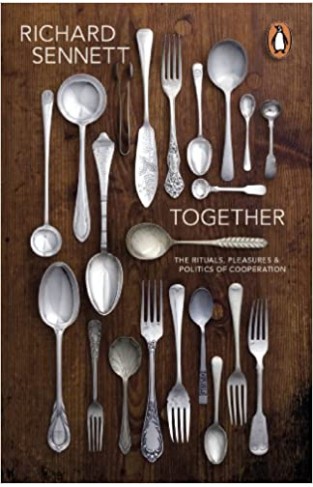 Together - The Rituals, Pleasures and Politics of Cooperation