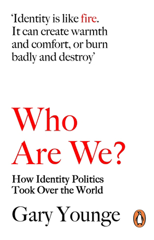 Who Are We?: How Identity Politics Took Over the World