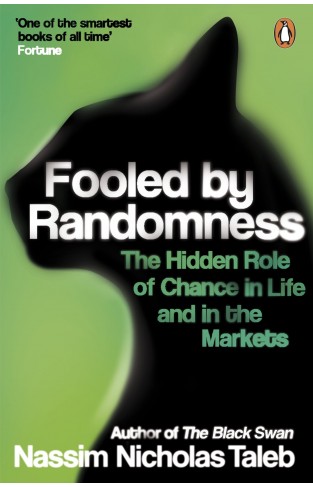 Fooled by Randomness: The Hidden Role of Chance in Life and in the Markets 