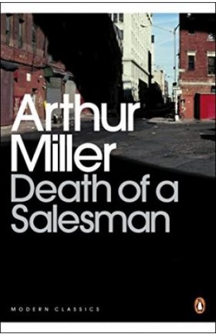Death of a Salesman - Certain Private Conversations in Two Acts and a Requiem