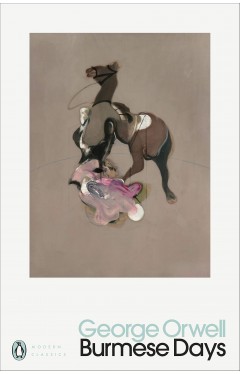 Burmese Days: George Orwell (Penguin Modern Classics)