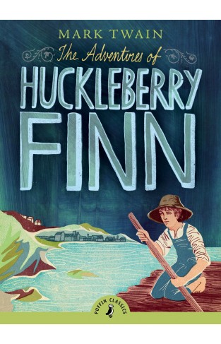 The Adventures of Huckleberry Finn (Puffin Classics)