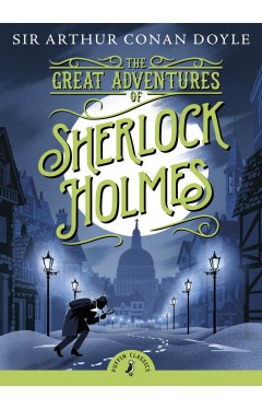 Puffin Classics: The Great Adventures Of Sherlock Holmes