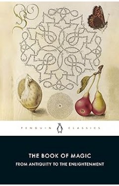 The Book of Magic - From Antiquity to the Enlightenment