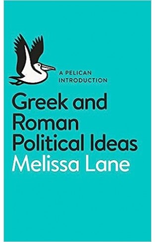 A Pelican Introduction Greek and Roman Political Ideas