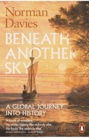 Beneath Another Sky: A Global Journey into History