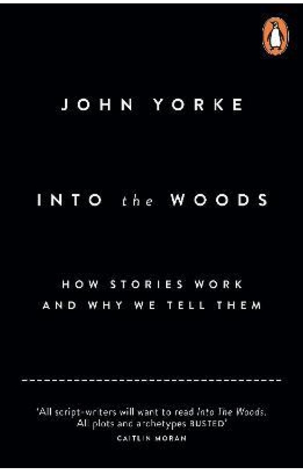 Into the Woods - A Five-Act Journey Into Story