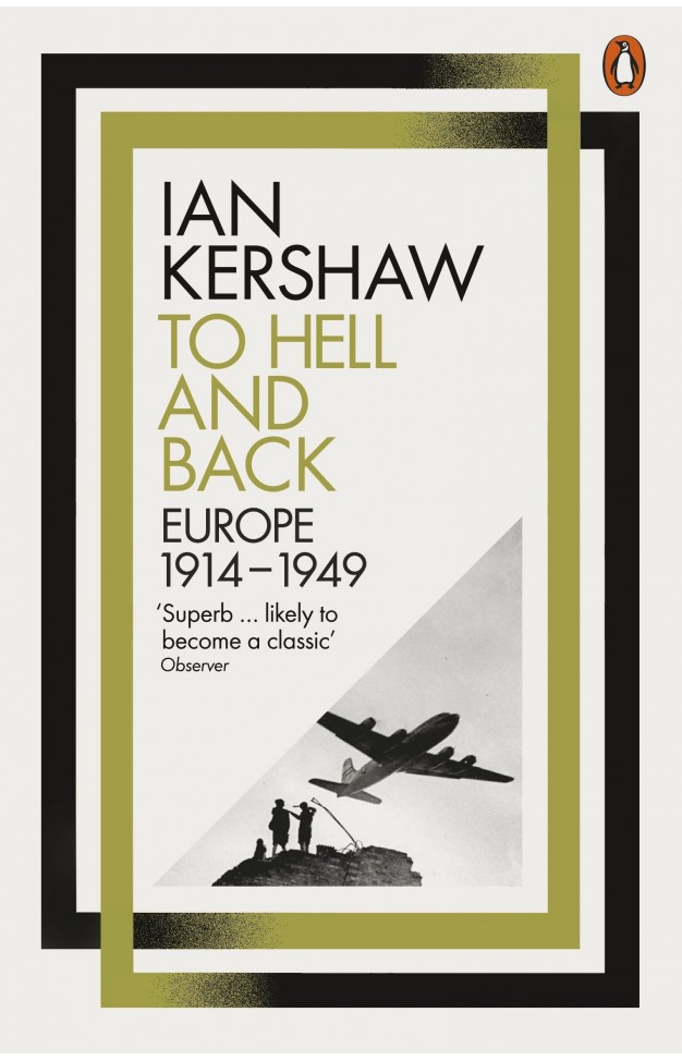 To Hell and Back: Europe, 1914-1949 (Penguin History of Europe 8)