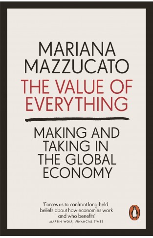 The Value of Everything: Making and Taking in the Global Economy