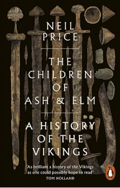 The Children of Ash and Elm: A History of the Vikings