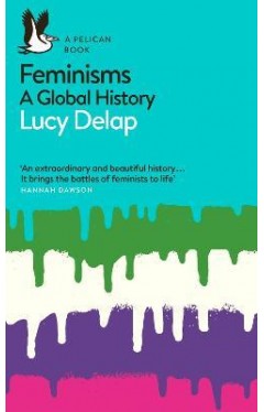 Feminisms - A Global History