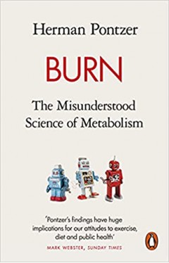 Burn: The Misunderstood Science of Metabolism