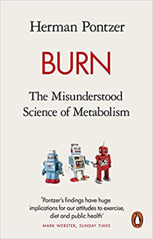 Burn: The Misunderstood Science of Metabolism