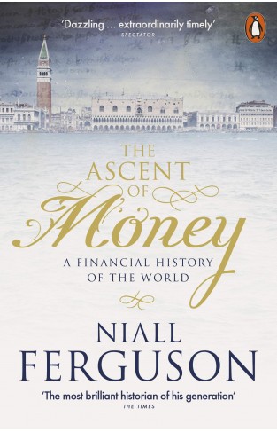 The Ascent of Money - A Financial History of the World