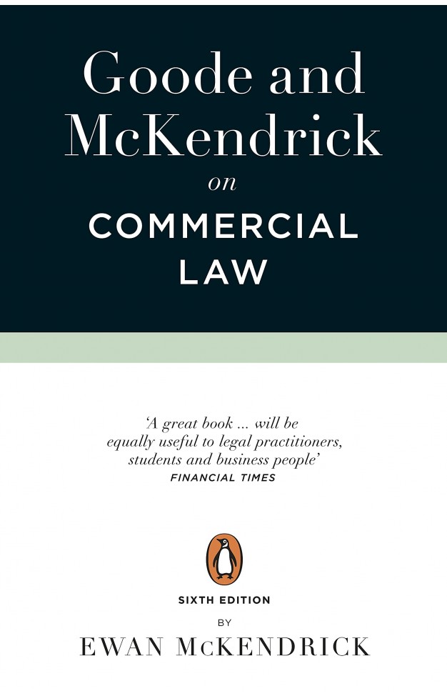 Goode and Mckendrick on Commercial Law - 6th Edition