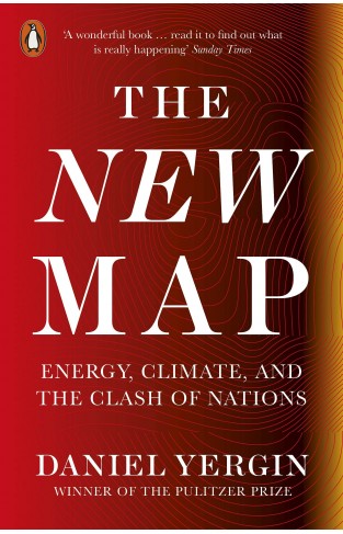 The New Map - Energy, Climate, and the Clash of Nations