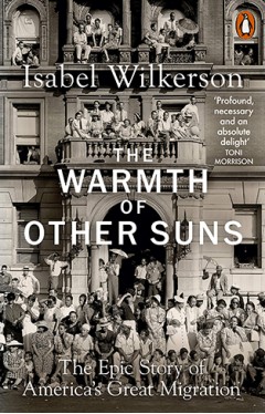 The Warmth of Other Suns: The Epic Story of America's Great Migration
