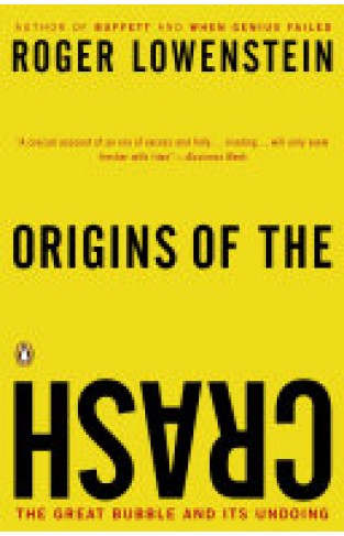 Origins of the Crash - The Great Bubble and Its Undoing