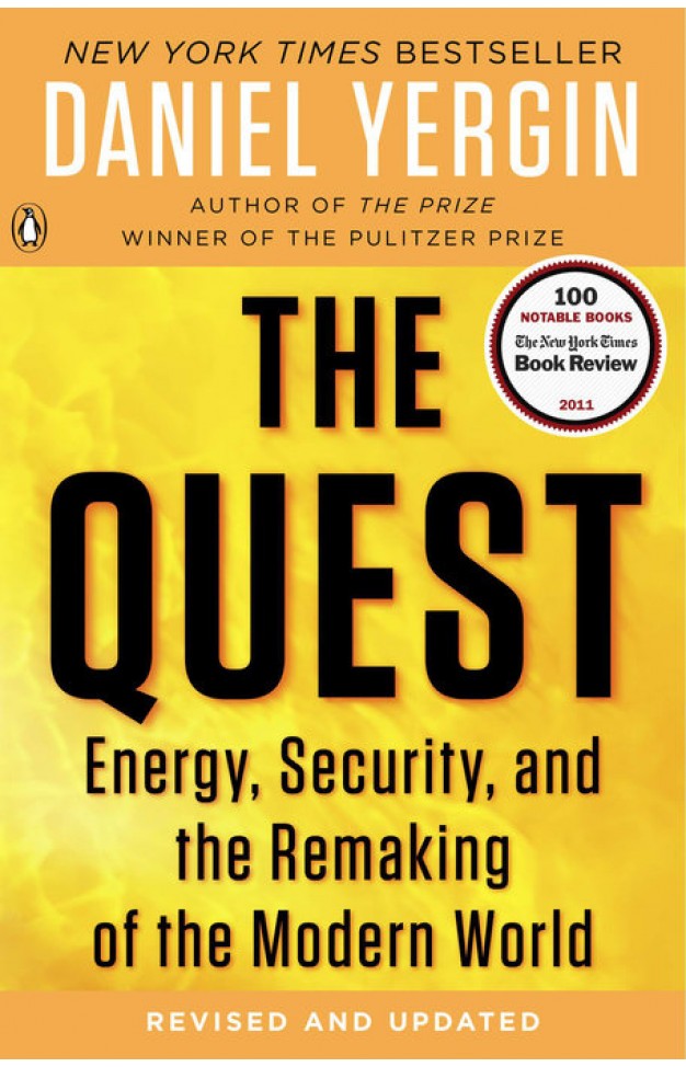 The Quest: Energy Security, and the Remaking of the Modern World -
