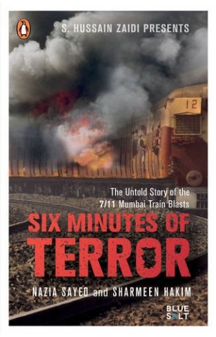 Six Minutes of Terror - The Untold Story of the 7/11 Mumbai Train Blasts