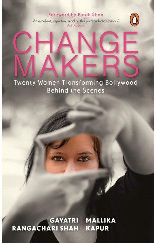 Changemakers: Twenty Women Transforming Bollywood Behind the Scenes