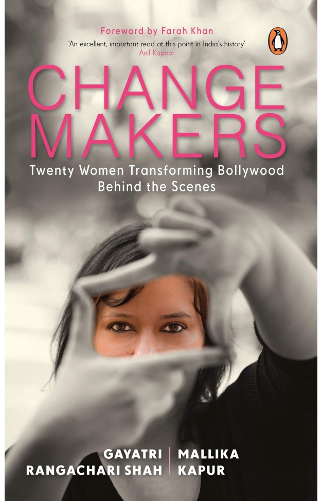 Changemakers: Twenty Women Transforming Bollywood Behind the Scenes
