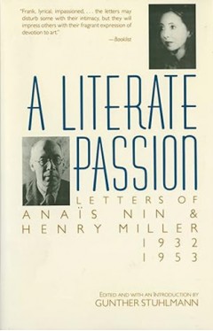 A Literate Passion: Letters of Anaïs Nin &amp; Henry Miller, 1932-1953