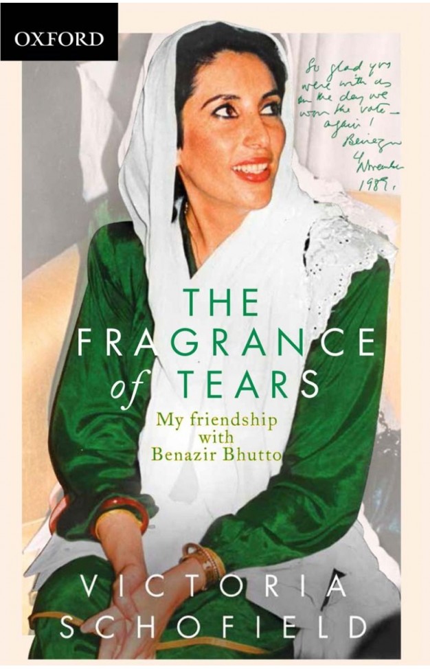 The Fragrance of Tears: My Friendship with Benazir Bhutto