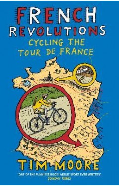 French Revolutions - Cycling the Tour de France