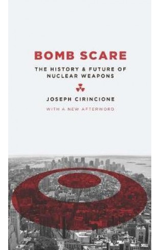 Bomb Scare - The History and Future of Nuclear Weapons