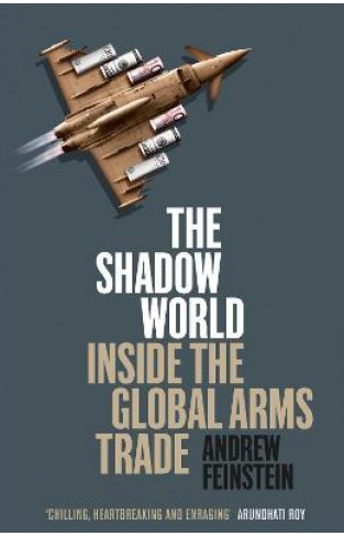The Shadow World - Inside the Global Arms Trade