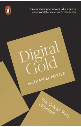 Digital Gold: The Untold Story of Bitcoin