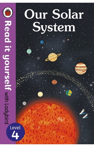 Our Solar System - Read It Yourself with Ladybird Level 4