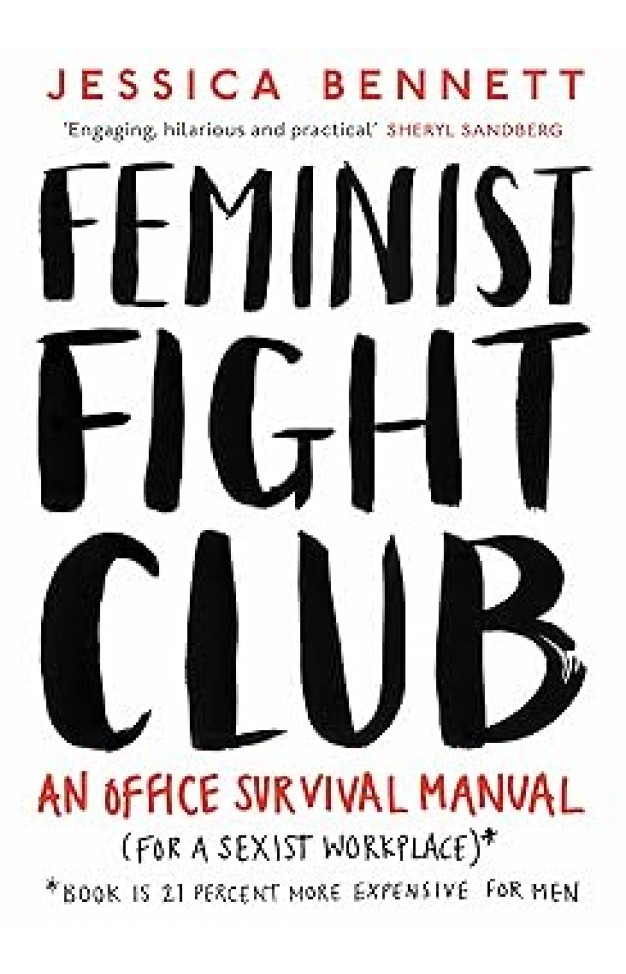 Feminist Fight Club - An Office Survival Manual (For a Sexist Workplace)