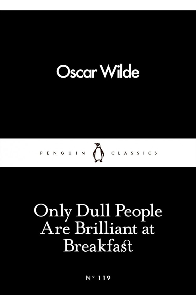 Only Dull People are Brilliant at Breakfast