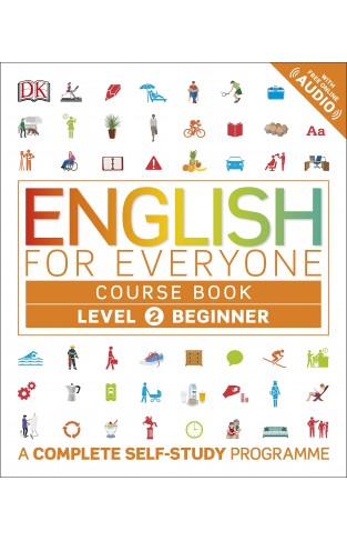 English for Everyone - Level 2 Beginner. Course Book - A Complete Self-Study Programme
