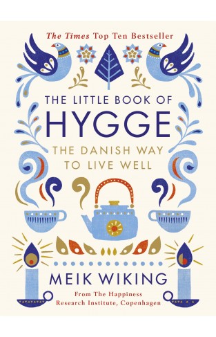 The Little Book Of Hygge: The Danish Way To Live Well