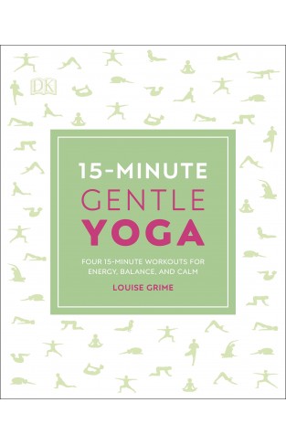 15-Minute Gentle Yoga: Four 15-Minute Workouts for Energy, Balance, and Calm