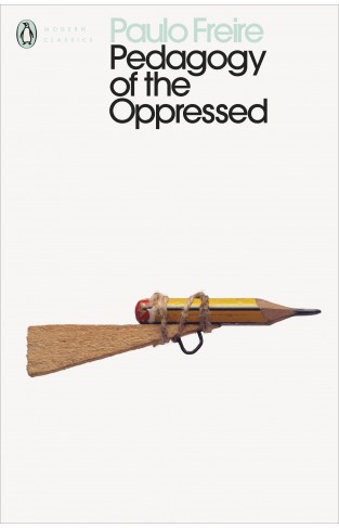 Pedagogy of the Oppressed (Penguin Modern Classics)