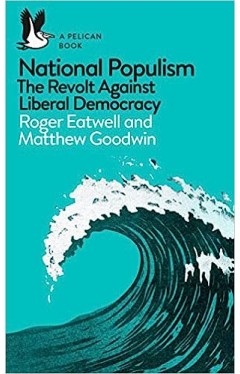 National Populism - The Revolt Against Liberal Democracy
