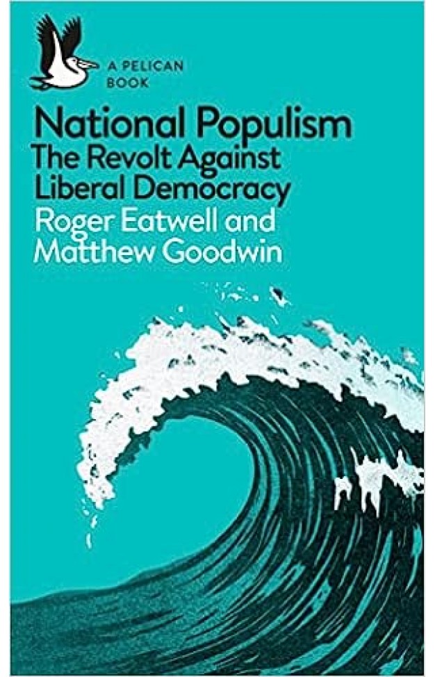 National Populism - The Revolt Against Liberal Democracy