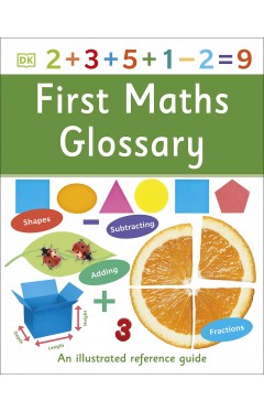 First Maths Glossary: An Illustrated Reference Guide (DK First Reference)