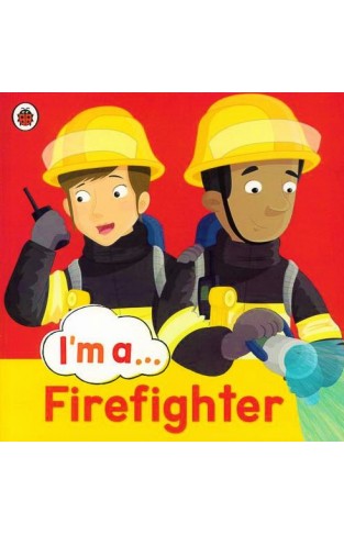 I’m a Firefighter