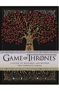 Game of Thrones: A Guide to Westeros and Beyond: