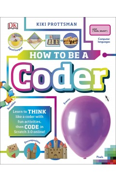 How to Be a Coder - Learn to Think Like a Coder with Fun Crafts, Then Code for Real in Scratch Online!